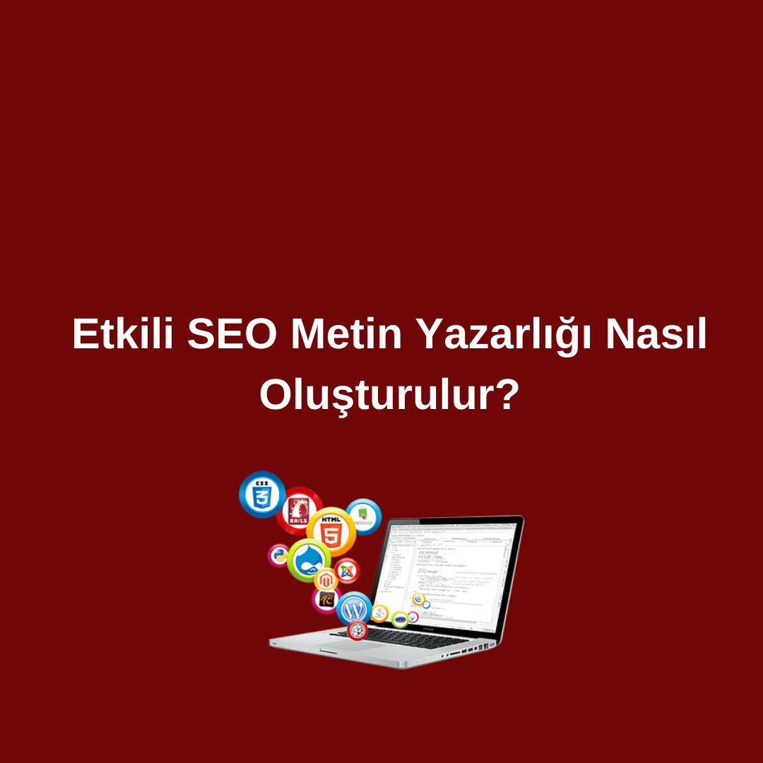 Etkili SEO Metin Yazarlığı Nasıl Oluşturulur?