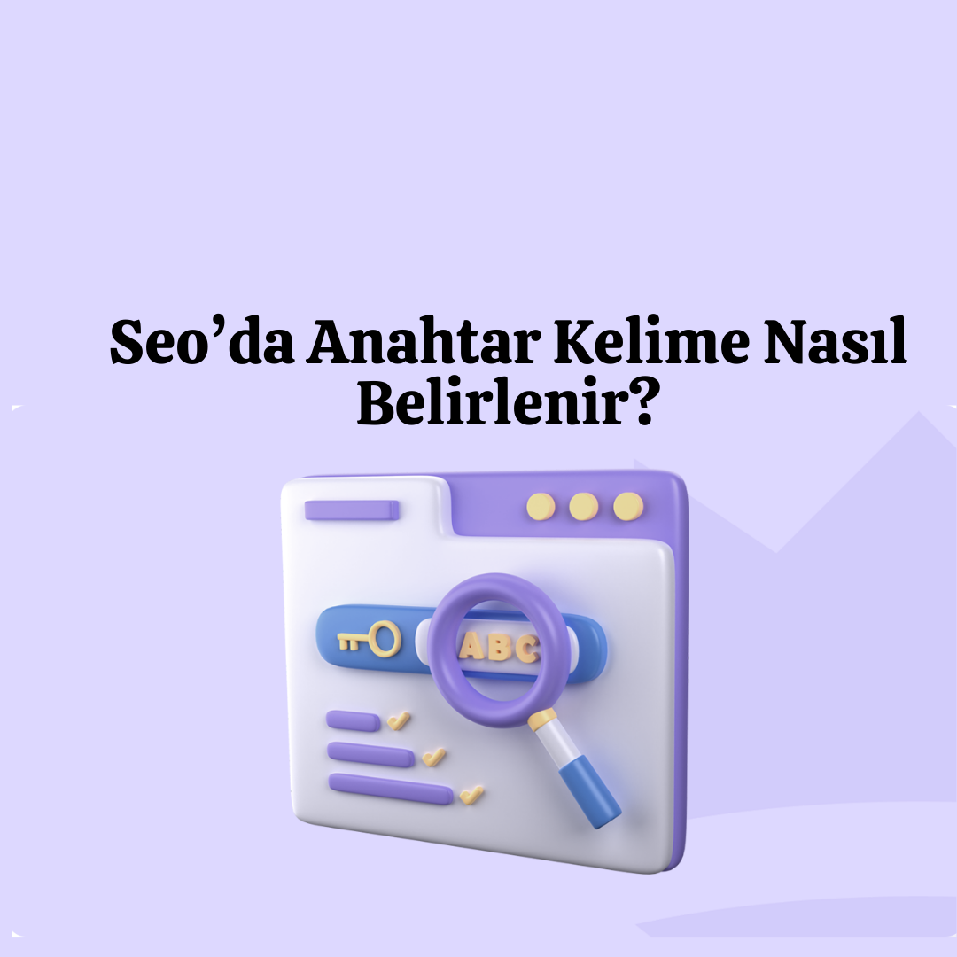 Seo’da Anahtar Kelime Nasıl Belirlenir?