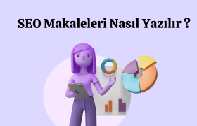 SEO Makaleleri Nasıl Yazılır ?